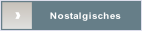 Nostalgisches.