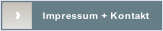 Impressum + Kontakt.